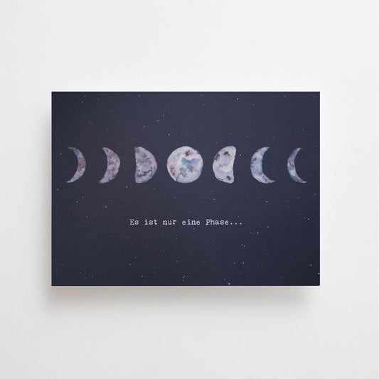ES IST NUR EINE PHASE... - KARTE - DEUTSCHE VERSION - MOND